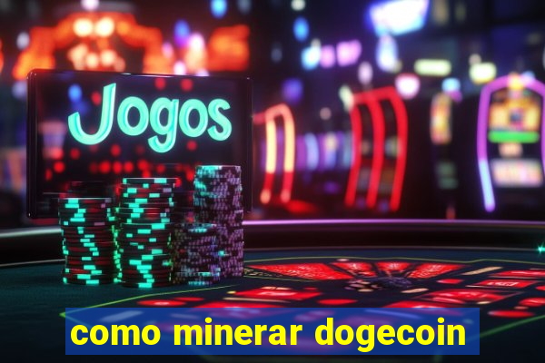 como minerar dogecoin